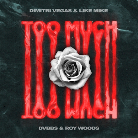 Dimitri Vegas &amp; Like Mike, DVBBS, & Roy Woods Too Much cover artwork