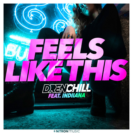 Drenchill ft. featuring Indiiana Feels Like This cover artwork
