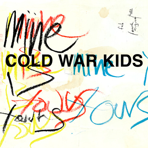 Cold War Kids Mine Is Yours cover artwork