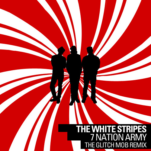 The White Stripes & The Glitch Mob — Seven Nation Army (The Glitch Mob Remix) cover artwork