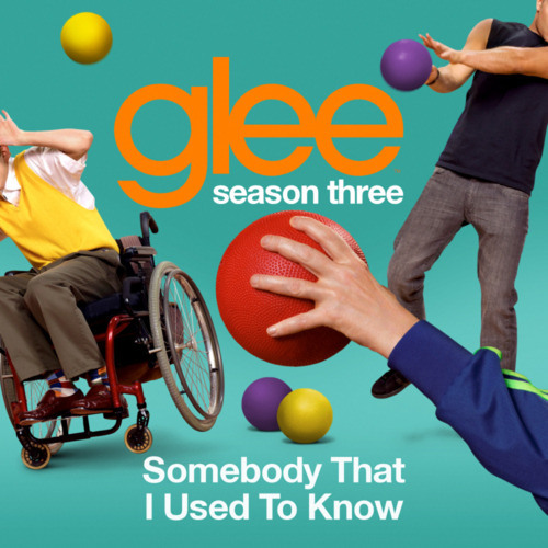 Glee Cast — Somebody That I Used To Know cover artwork