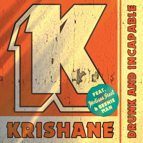 Krishane ft. featuring Melissa Steel Drunk and Incapable cover artwork