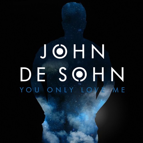 John de Sohn You Only Love Me cover artwork
