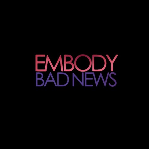 Embody Bad News cover artwork