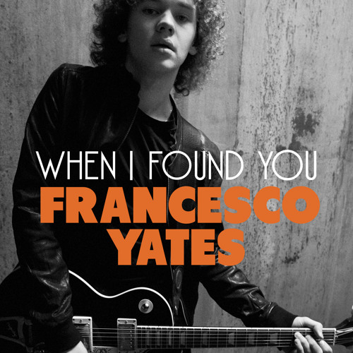Francesco Yates — When I Found You cover artwork