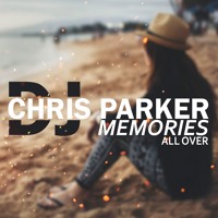 DJ Chris Parker — Memories (All Over) cover artwork