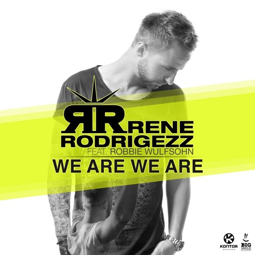 RENE RODRIGEZZ featuring ROBBIE WOLFSOHN — We Are We Are (Album Edit) cover artwork