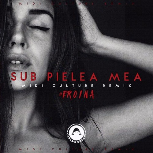Carla&#039;s Dreams — Sub Pielea Mea (Midi Culture Remix) cover artwork