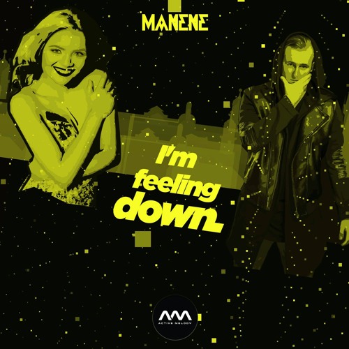MANENE featuring Veronika Styblova — I&#039;m Feeling Down cover artwork