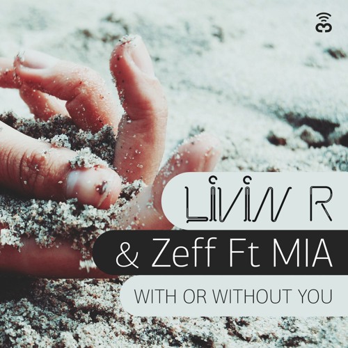 Livin R featuring Zeff & Mia — With or Withou You cover artwork
