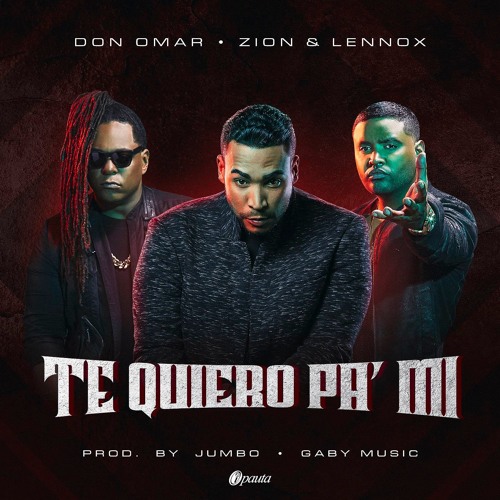 Don Omar & Zion &amp; Lennox — Te Quiero Pa´Mi cover artwork
