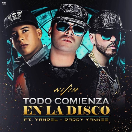 Wisin ft. featuring Daddy Yankee & Yandel Todo Comienza En La Disco cover artwork