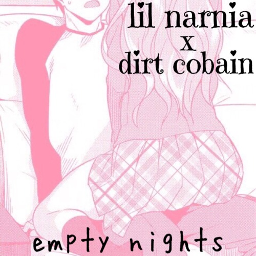 Dirt Cobain featuring LIL NARNIA — Empty Nights cover artwork