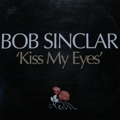 Bob Sinclar Kiss My Eyes cover artwork