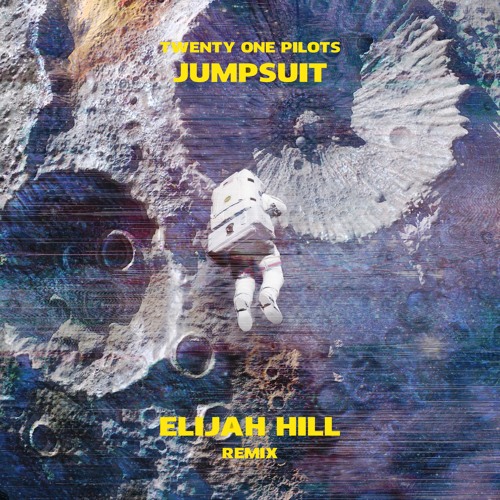 Twenty One Pilots Jumpsuit (Elijah Hill Remix) cover artwork