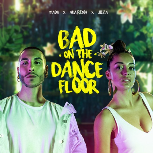 Madh ft. featuring Ada Reina & Juza Bad on the Dancefloor cover artwork