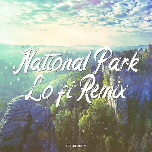 GlitchxCity — National Park (Lo-Fi Remix) cover artwork