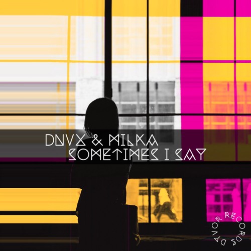 DNVX ft. featuring Milka Sometimes I Say cover artwork
