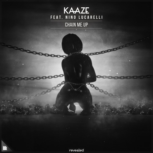 KAAZE ft. featuring Nino Lucarelli Chain Me Up cover artwork