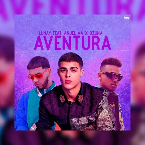 Lunay, Anuel AA, & Ozuna — Aventura cover artwork