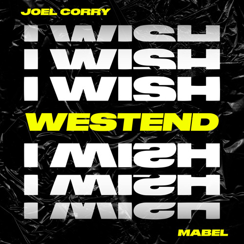 Joel Corry ft. featuring Mabel I Wish (Westend Remix) cover artwork