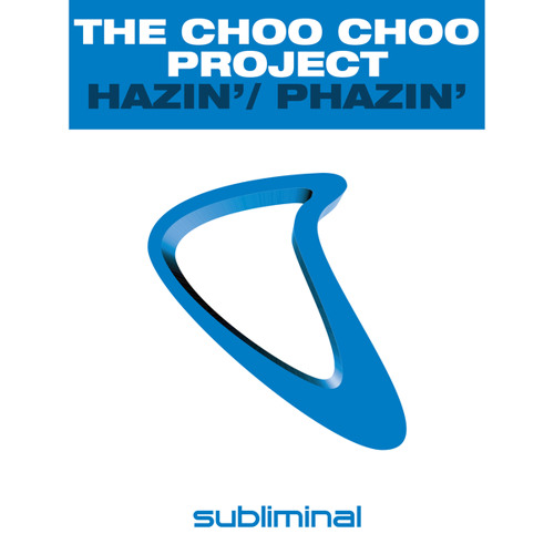 The Choo Choo Project — Hazin&#039; + Phazin&#039; cover artwork