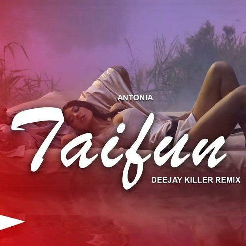 Antonia — Taifun (Deejay Killer Remix) cover artwork