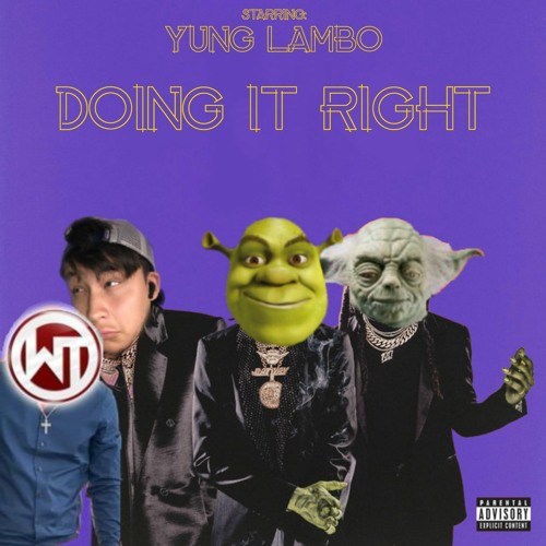 Yung Lambo featuring Depp Gibbs, WT, & Lil Toy Yoda — Doing It Right cover artwork