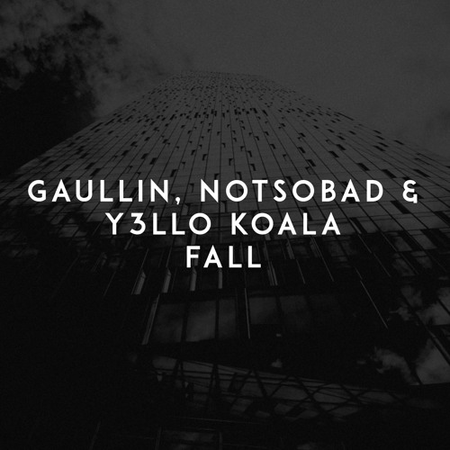 Gaullin featuring NOTSOBAD & Y3LLO KOALA — Fall cover artwork