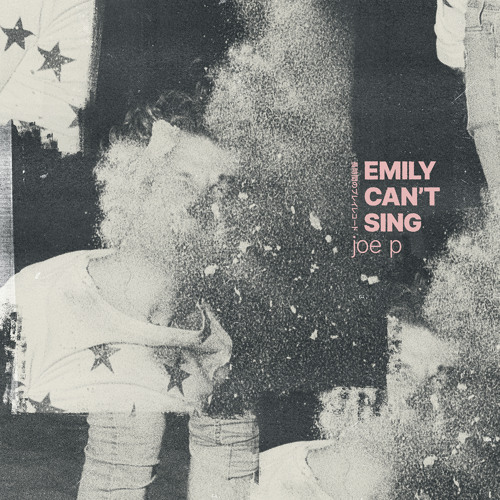 Joe P — Emily Can&#039;t Sing cover artwork