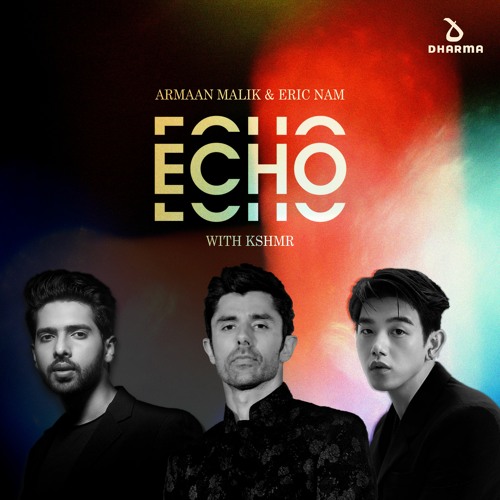 Armaan Malik, Eric Nam, & KSHMR Echo cover artwork