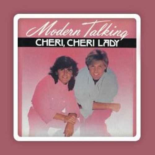 Modern Talking Cheri Cheri Lady cover artwork