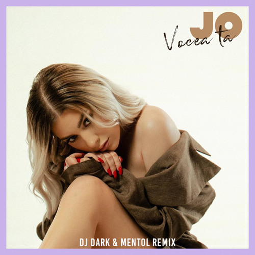 Jo Vocea Ta (DJ Dark &amp; Mentol Remix) cover artwork