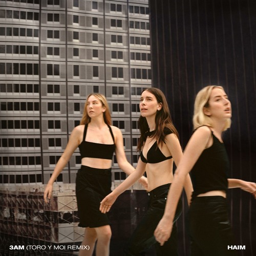 HAIM — 3 AM (Toro y Moi remix) cover artwork