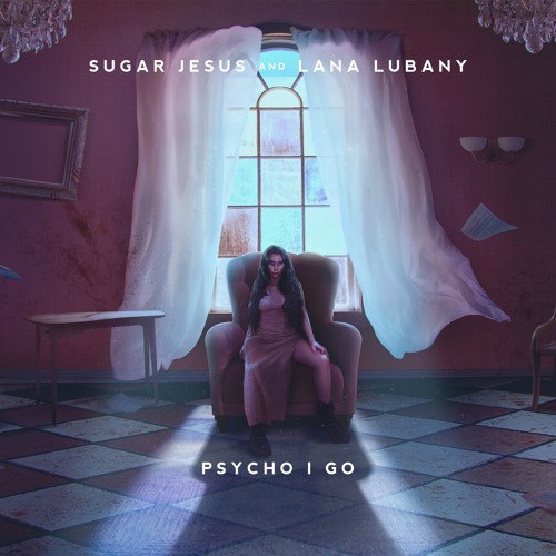 Sugar Jesus & Lana Lubany — Psycho I Go cover artwork
