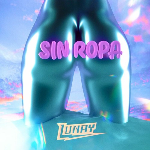 Lunay — Sin Ropa cover artwork