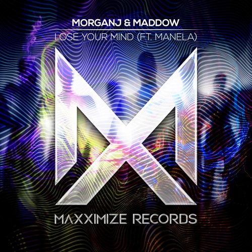 MorganJ & MADDOW featuring Manela — Lose Your Mind cover artwork