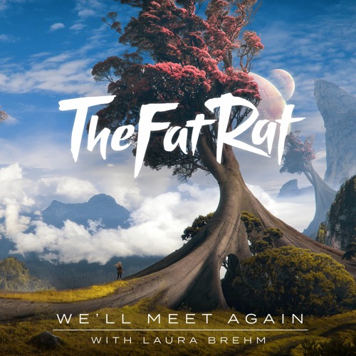 TheFatRat & Laura Brehm We&#039;ll Meet Again cover artwork