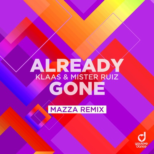 Klaas & Mister Ruiz — Already Gone (Mazza Remix) cover artwork