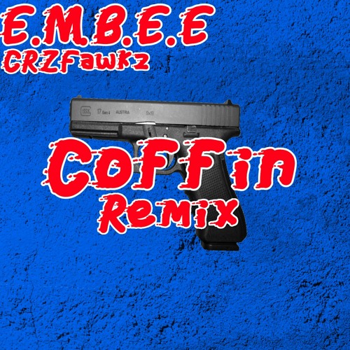 E.M.B.E.E. ft. featuring CRZFawkz Coffin cover artwork