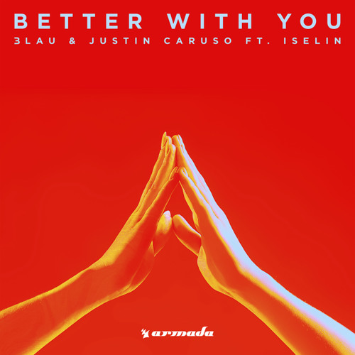 3LAU & Justin Caruso featuring Iselin Solheim — Better With You cover artwork