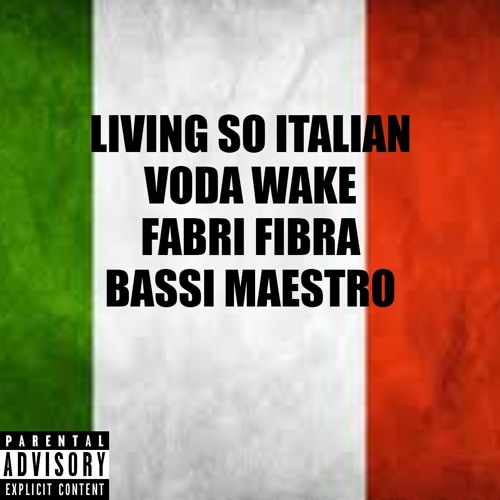 Voda Wake featuring Fabri Fibra & Bassi Maestro — LIVING SO ITALIAN cover artwork