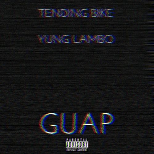 Tending Bike featuring Yung Lambo — GUAP cover artwork