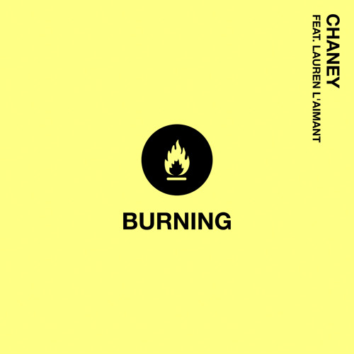 CHANEY ft. featuring Lauren L&#039;aimant Burning cover artwork