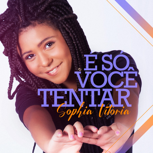Sophia Vitória — É Só Você Tentar cover artwork
