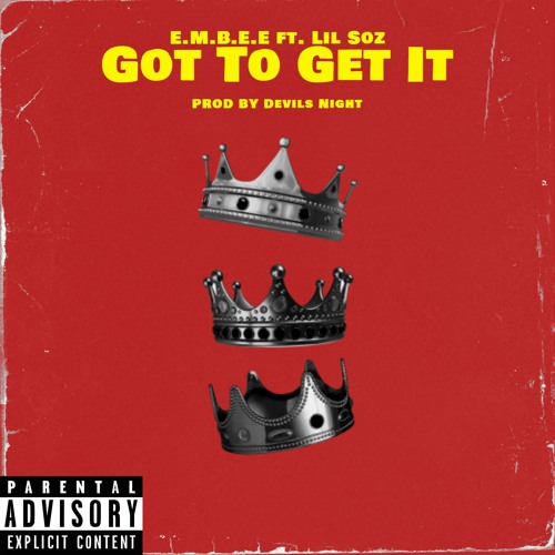 E.M.B.E.E. featuring Lil Soz — Got To Get It cover artwork