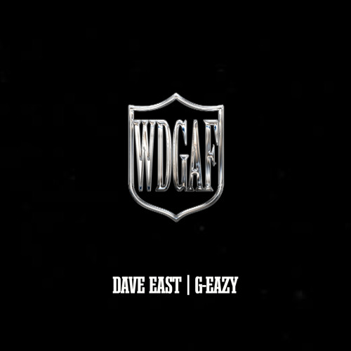 Dave East &amp; G-Eazy — WDGAF cover artwork