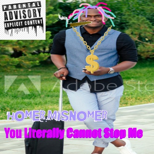 Homer Misnomer You Literally Cannot Stop Me cover artwork