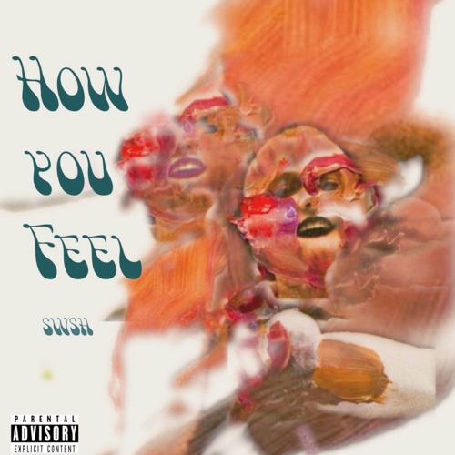 Swsh — How You Feel cover artwork