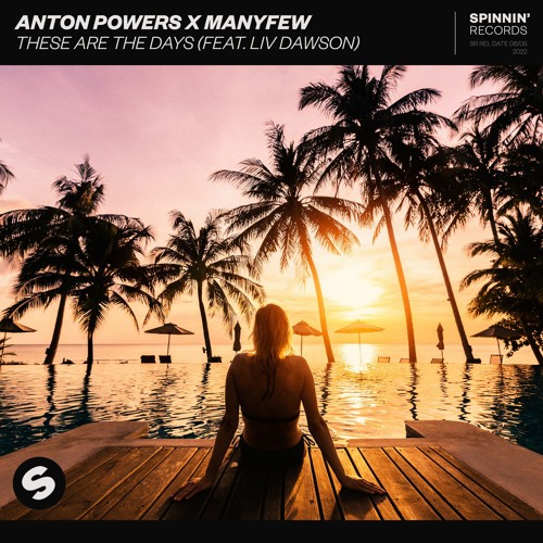 Anton Powers & ManyFew ft. featuring Liv Dawson These Are The Days cover artwork